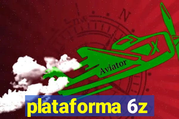 plataforma 6z